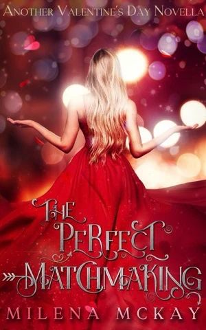 Book cover of The Perfect Matchmaking by Milena McKay