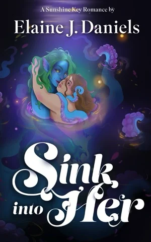 Book cover of Sink Into Her by Elaine J Daniels