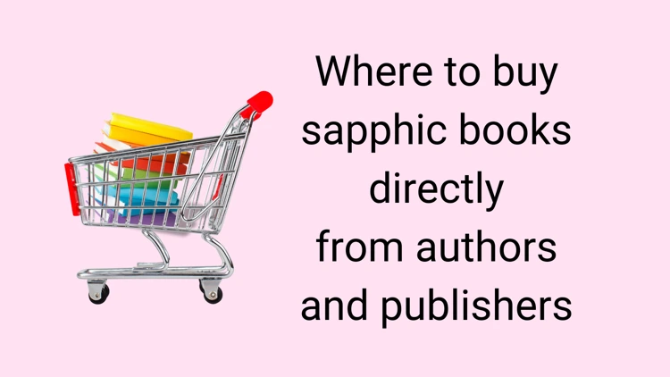 Where to buy sapphic books directly from authors and publishers