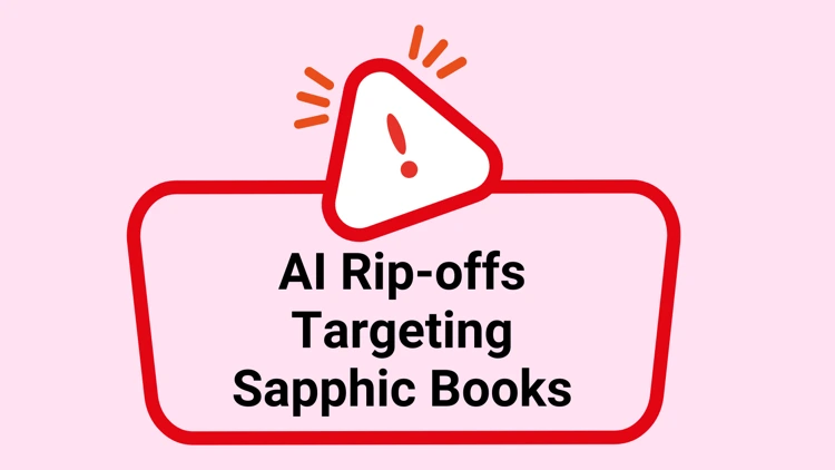 AI Rip-offs Targeting Sapphic Books